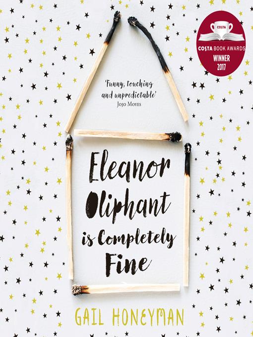 Title details for Eleanor Oliphant is Completely Fine by Gail Honeyman - Available